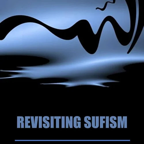 Revisiting Sufism